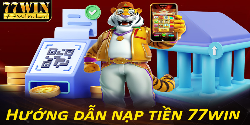 Nạp tiền 77win