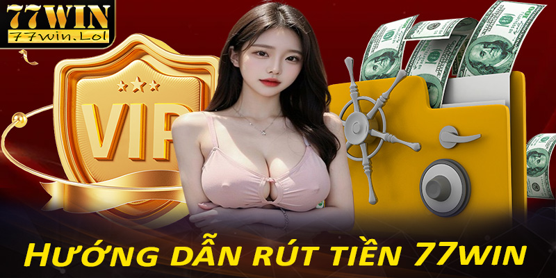 Rút tiền 77win