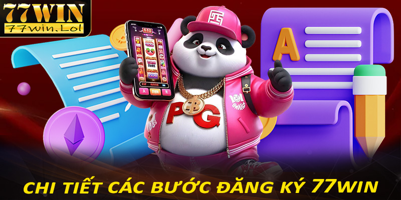 Đầy đủ các bước đăng ký tài khoản nhà cái 77win cực kỳ đơn giản